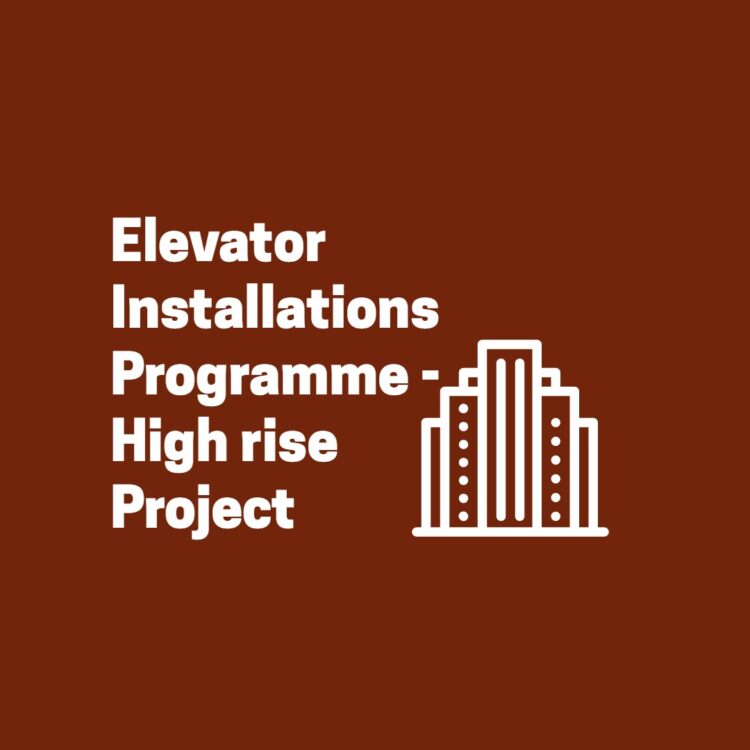 Elevator Installations Programme - High rise Project