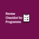 Review Checklist for Programme